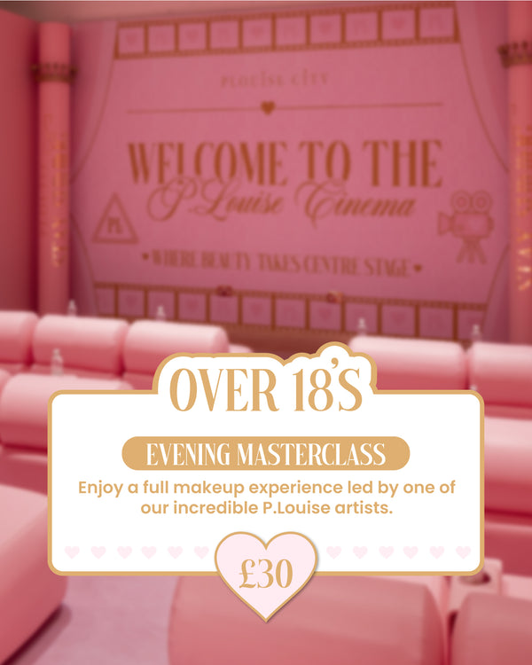 💄 P.Louise Over 18s Masterclass 💄