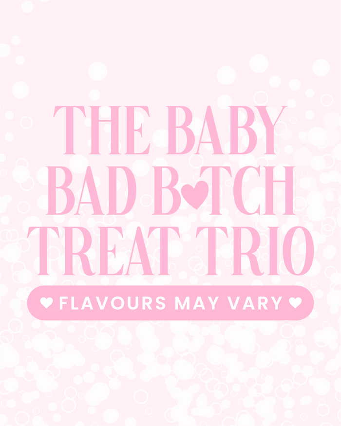 The Baby Bad Bitch Treat Trio